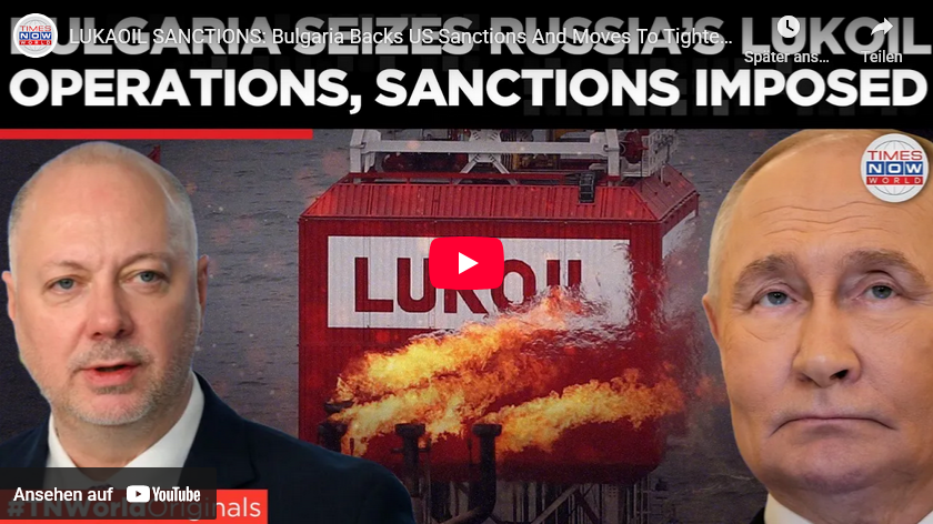 Bulgarien enteignet RUS-Lukoil: Signal an die Welt (=keine Eigentums-Sicherheit für Ausländer in Europa)