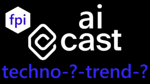 AI-cast-techno-trend: Vorwärts-wir müssen zurück/ Zuverlässige Funktion statt High-End-Träume