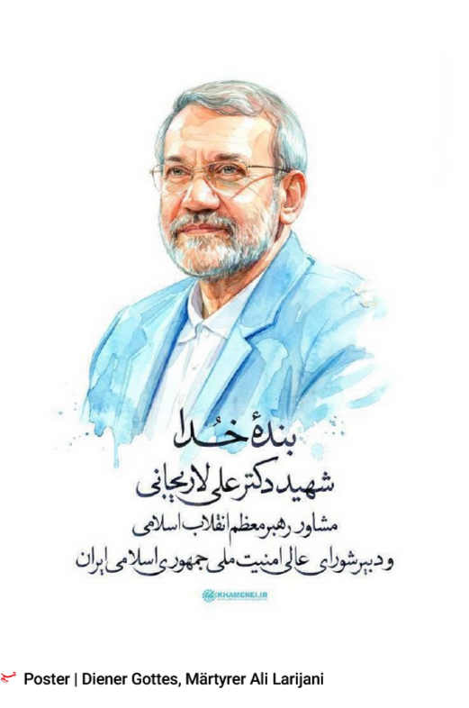 Larijani-tot/ Offizielle Iran-Reaktionen: Gratulationen zum Märtyrertod, gefestigte Reihen, noch härtere Entschlossenheit